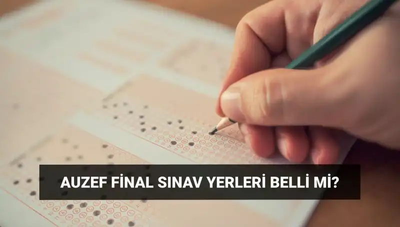 AUZEF Bahar Dönemi Final Sınavı Giriş Belgesi Tarihleri Açıklandı!