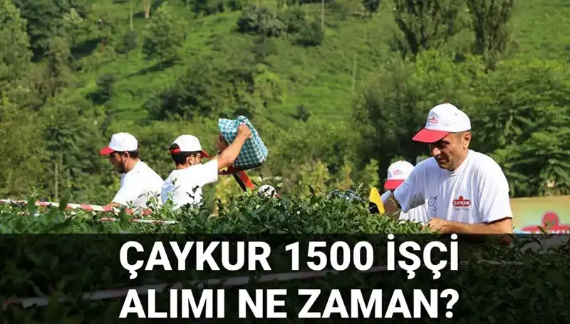 ÇAYKUR İşçi Alımı Kura Çekimi Ne Zaman, İşte Detaylar!