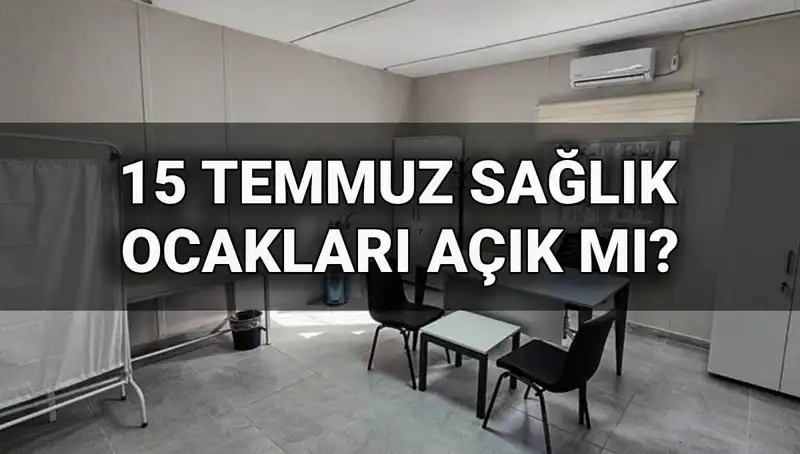 15 Temmuz’da Aile Sağlığı Merkezleri Açık mı? Detaylar İşte Burada!