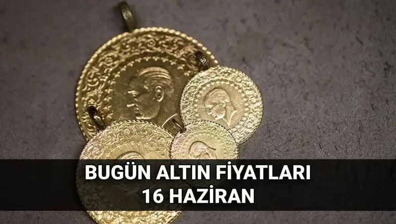Altın Fiyatları 16 Haziran'da Ne Durumda? Güncel Kurlar Burada!