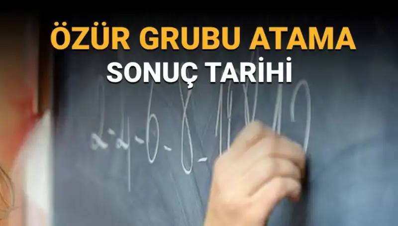 Mazerete Bağlı Özür Grubu Atama Sonuçları Hakkında Tüm Bilgiler