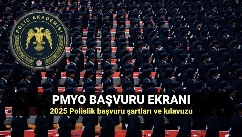 2025 PMYO Başvuru Rehberi: Polislik İçin Gerekli Adımlar