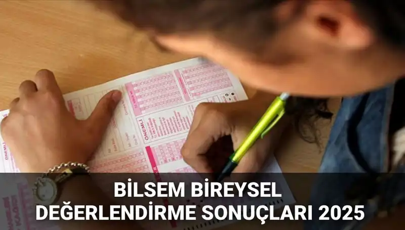 2025 BİLSEM Bireysel Değerlendirme Sonuçları Açıklandı! Kayıt Hakkı Kazananlar Burada