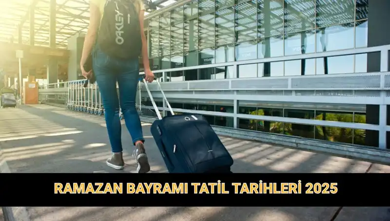 2025 Ramazan Bayramı Tatili Süresi: Ne Zaman ve Kaç Gün?