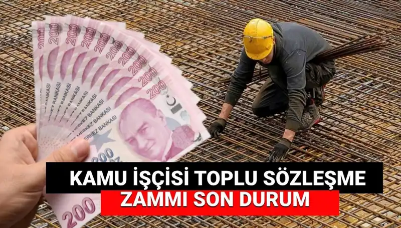 Kamu İşçisine Zam Teklifi Açıklandı! Toplu İş Sözleşmesi Son Durumu