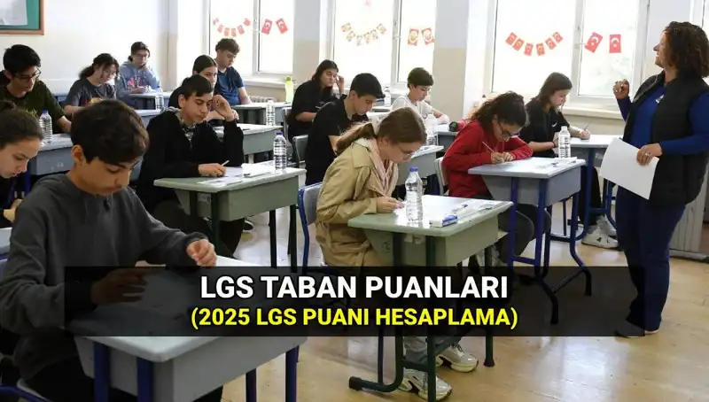 2025 LGS Taban Puanları ve Puan Hesaplama Ekranı: Hangi Liseye Gideceksiniz?