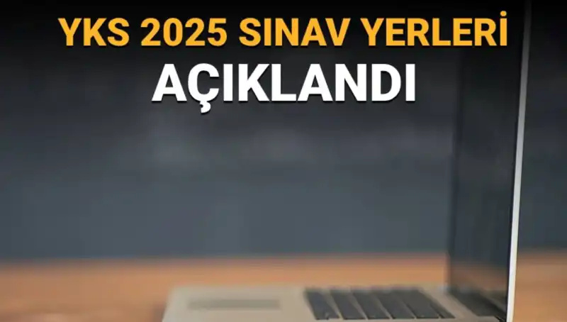YKS 2025 Sınav Yerleri Açıklandı: Sınav Sürecinde Bilmeniz Gerekenler